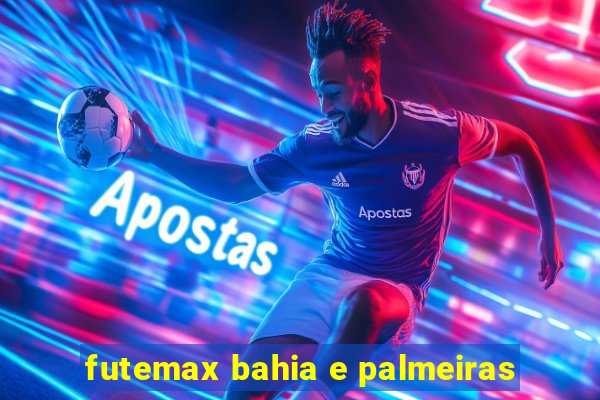 futemax bahia e palmeiras